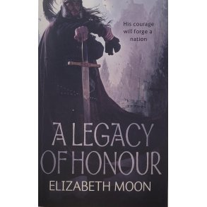 Elizabeth Moon - A Legacy of Honour