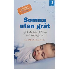 Elizabeth Pantley - Somna utan grt - Hjlp din bebis till trygg och god nattsmn