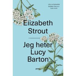 Elizabeth Strout - Jeg heter Lucy Barton (Innbundet)