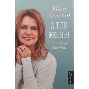 Ellen Arnstad - Alt du ikke ser - Innbundet