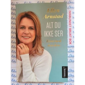 Ellen Arnstad - Alt du ikke ser
