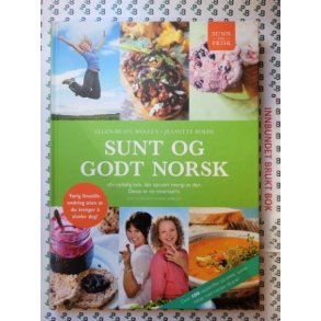 Ellen-Beate Wollen og Jeanette Roede - Sunt og godt norsk