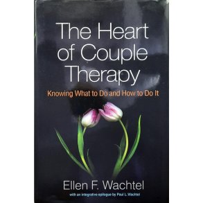 Ellen F. Wachtel - The Heart of Couple Therapy (Innbundet)