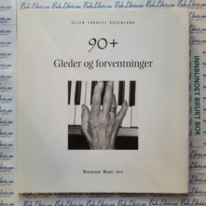 Ellen Frances Rosenlund - 90+ Gleder og forventninger