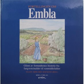 Ellen Higrd Hofseth (red.) - Fortellingen om Embla