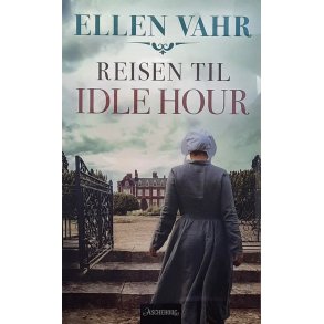 Ellen Vahr - Reisen til Idle Hour (Heftet)