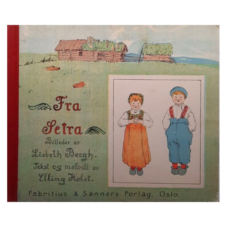 Elling Holst - Fra setra (Innbundet)