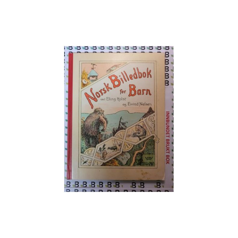 Elling Holst og Eivind Nielsen - Norsk billedbok for Barn (Innb.)