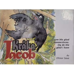 Ellinor Saue - Krka Jacob - som ble glad i menneskene. Og de ble glad i ham