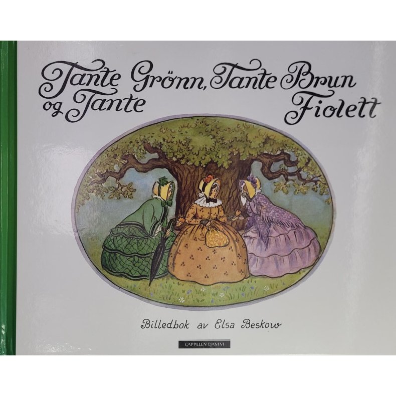 Elsa Beskow - Tante Grnn, Tante Brun og Tante Fiolett (Innb.)