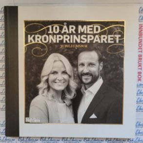 Elsebeth Danielsen - 10 r med kronprinsparet - Jubileumsbok