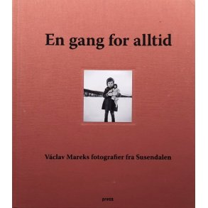En gang for alltid - V�clav Mareks fotografier fra Susendalen