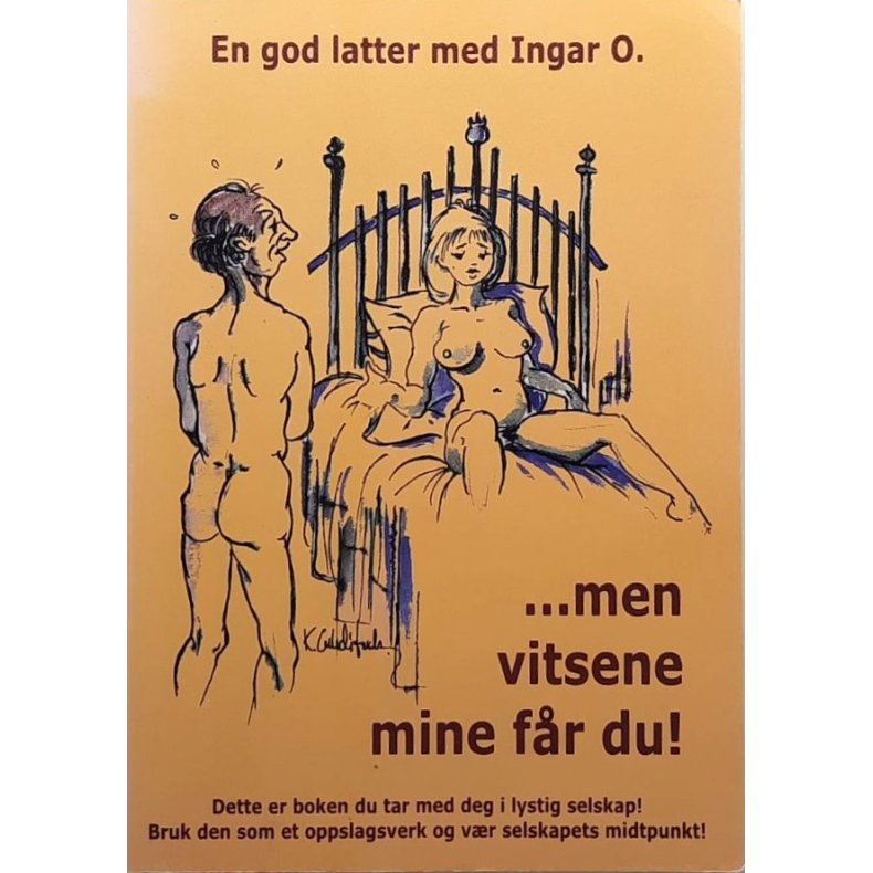 En god latter med Ingar O. - ... men vitsene mine f�r du!