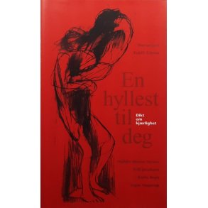 En hyllest til deg - Dikt om kj�rlighet (Innbundet)
