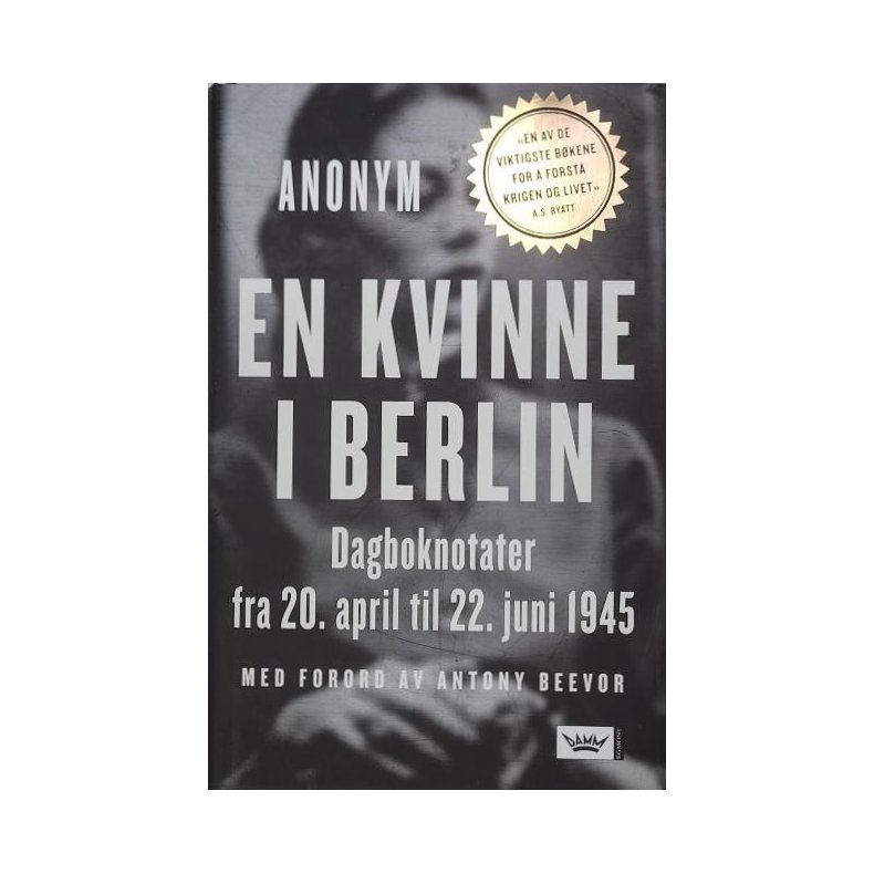 En kvinne i Berlin - Dagboknotater fra 20. april til 22. juni 1945