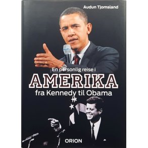 En personlig reise til Amerika fra Kennedy til Obama (Innbundet)