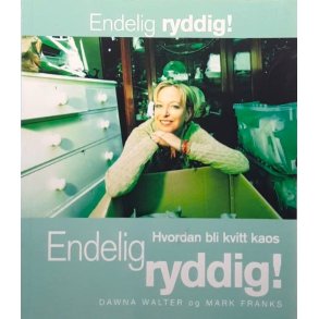 Endelig ryddig! - Dawna Walter og Mark Franks - Bruktbok - Heftet