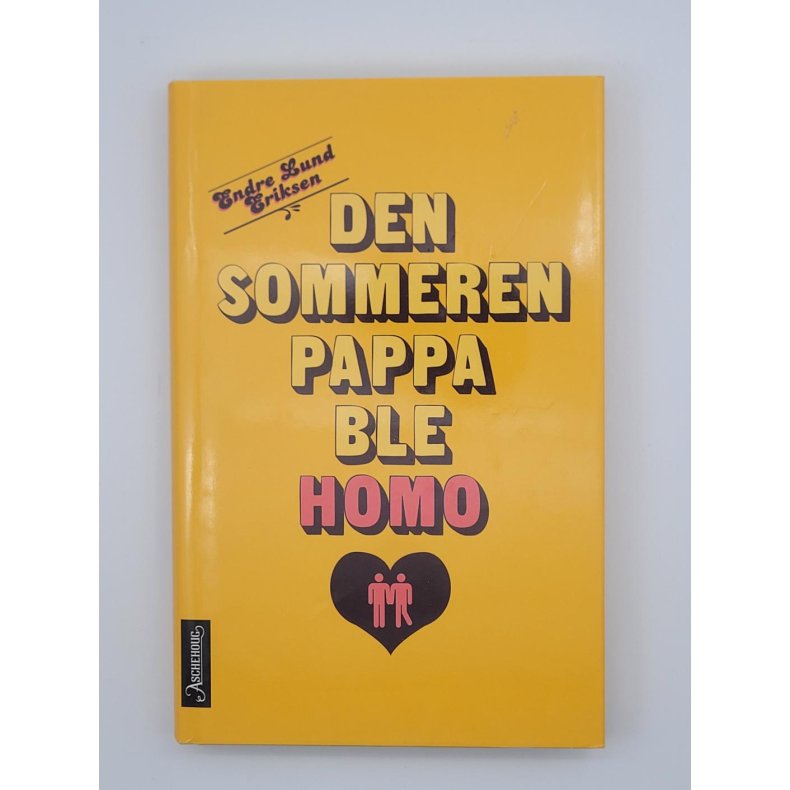 Endre Lund Eriksen - Den sommeren pappa ble homo