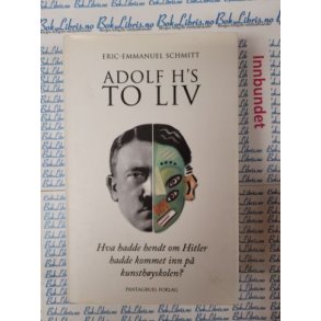 Eric-Emmanuel Schmitt - Adolf H's to liv