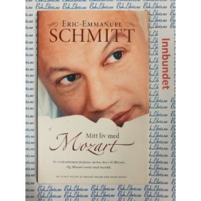 Eric-Emmanuel Schmitt - Mitt liv med Mozart (I)