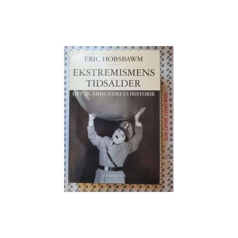 Eric Hobsbawm - Ekstremismens tidsalder (Brukt bok)