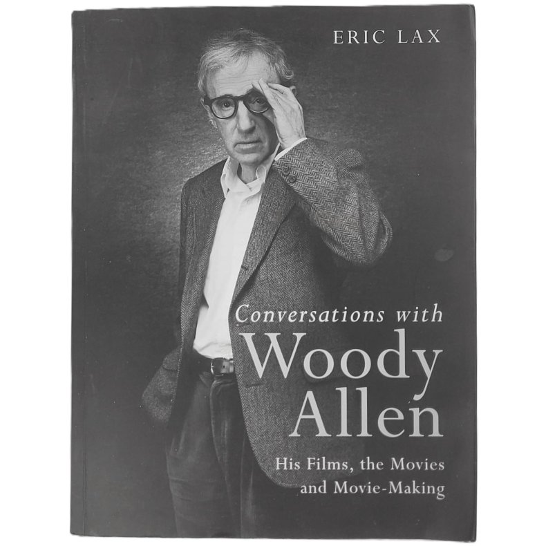 Eric Lax - Conversations with Woody Allen