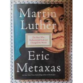Eric Metaxas - Martin Luther - The Man Who Discovered God and Changes The World