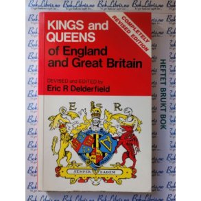 Eric R. Delderfield - Kings and Queens of England and Great Britain