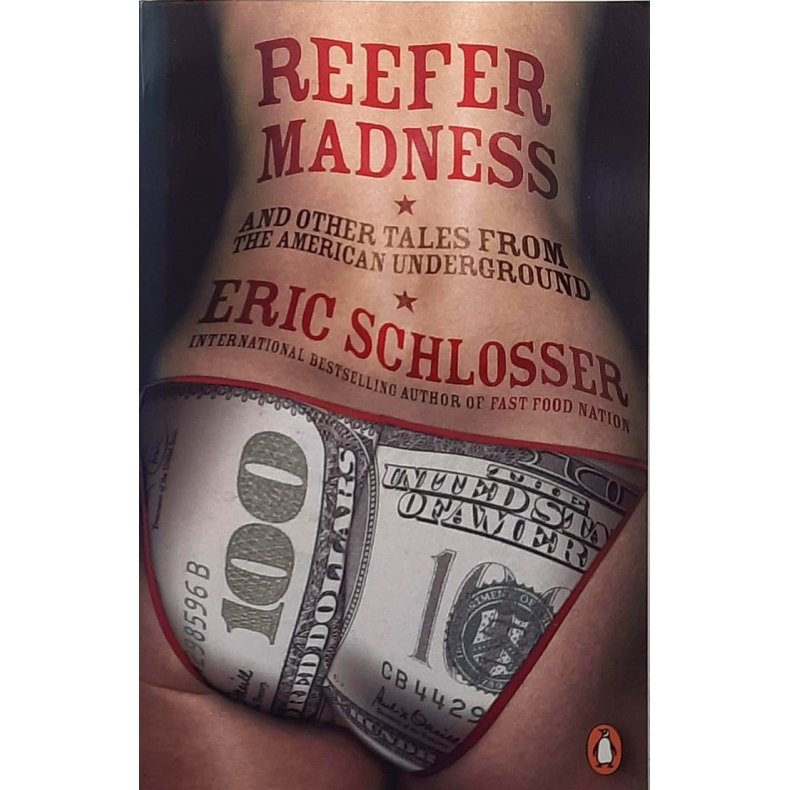 Eric Schlosser - Reefer Madness and Other Tales from the American Underground (Heftet)