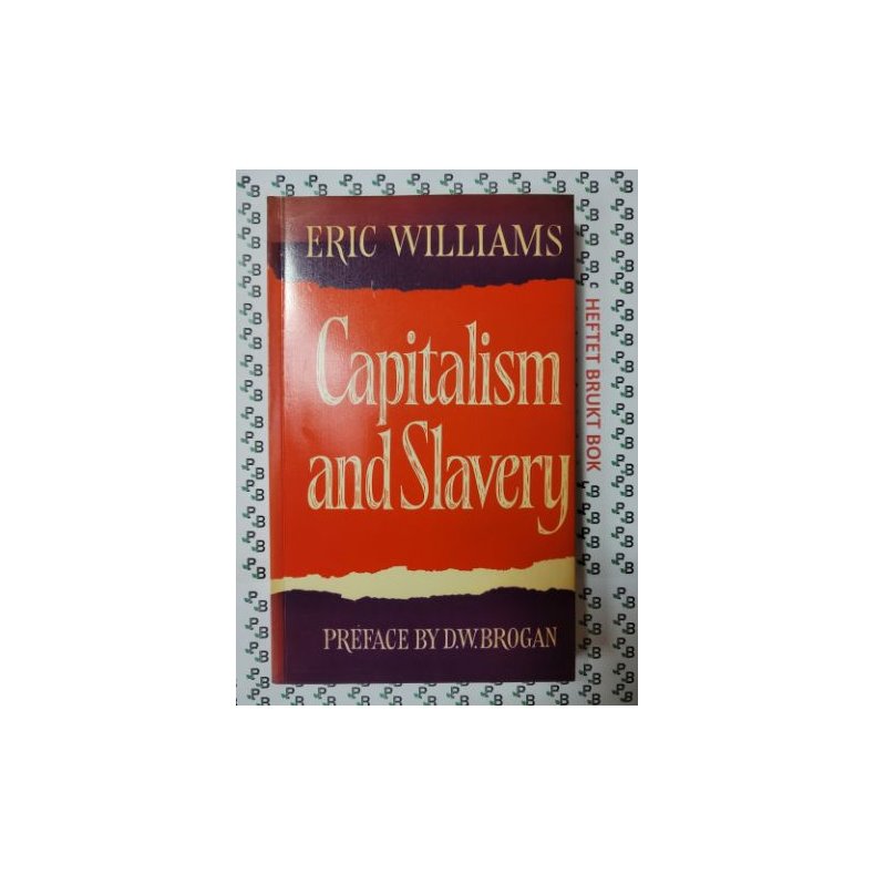 Eric Williams - Capitalism and Slavery