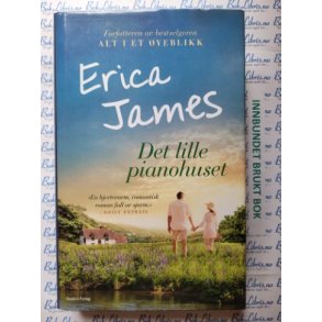 Erica James - Det lille pianohuset (Innbundet)