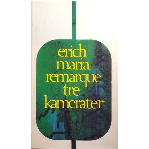 Erich Maria Remarque - Tre kamerater