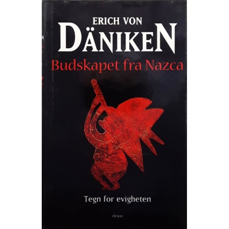Erich von D�niken - Budskapet fra Nazca - Innbundet