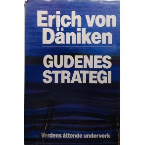 Erich von Dniken - Gudenes strategi