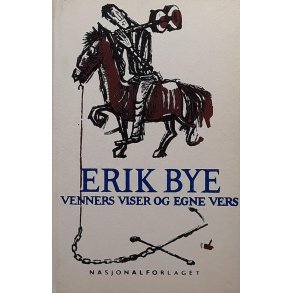 Erik Bye - Viser - Venners viser og egne vers