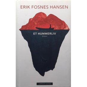 Erik Fosnes Hansen - Et hummerliv - (Innbundet)