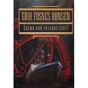 Erik Fosnes Hansen - Salme ved reisens slutt (Innbundet)