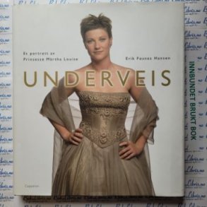 Erik Fosnes Hansen - Underveis. Et portrett av Prinsesse Mrta Louise (Innb)