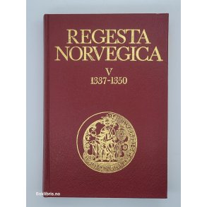 Erik Gunnes - Regesta Norvegica V 1337-1350