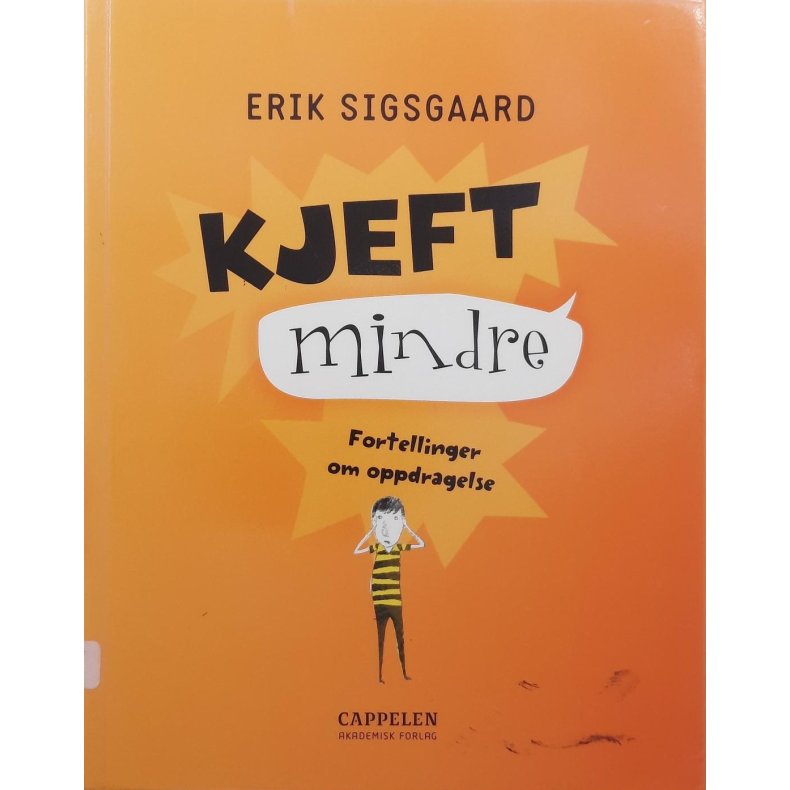Erik Sigsgaard - Kjeft mindre: Fortellinger om oppdragelse