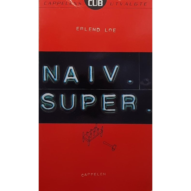Erlend Loe - Naiv super - Heftet