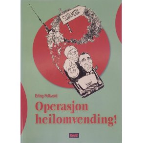 Erling Folkvord - Operasjon heilomvending!