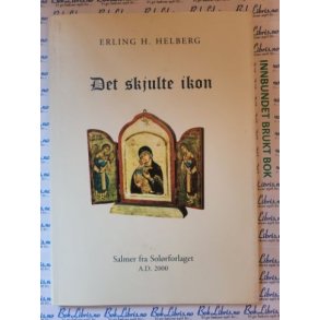 Erling H. Helberg - Det skjulte ikon - Salmer fra Solrforlaget A.D. 2000
