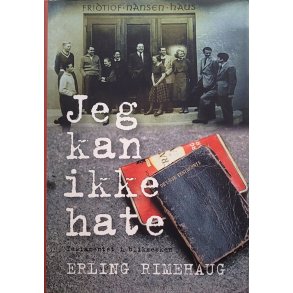 Erling Rimehaug - Jeg kan ikke hate - testamentet i blikkesken