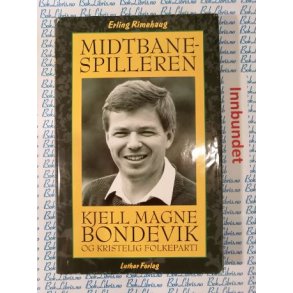 Erling Rimehaug - Midtbanespilleren Kjell Magne Bondevik og Kristelig folkeparti