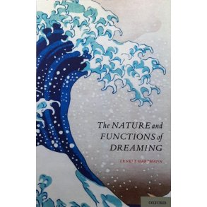 Ernest Hartmann - The Nature and Functions of Dreaming (Heftet)