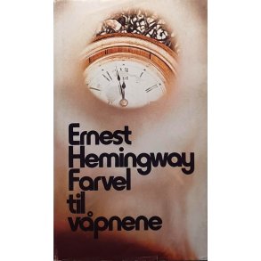 Ernest Hemingway - Farvel til v�pnene (Innb.)