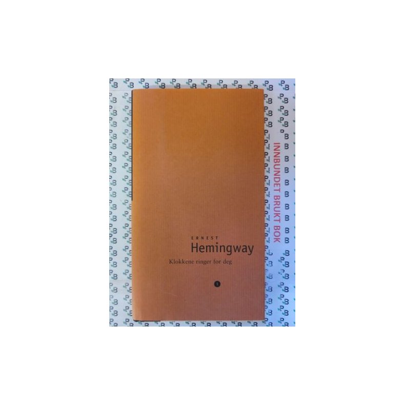 Ernest Hemingway - Klokkene ringer for deg 1 (Innbundet)