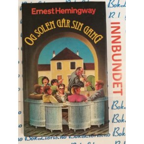 Ernest Hemingway - Og solen gr sin gang (I)