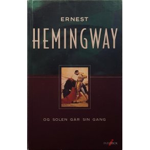 Ernest Hemingway - Og solen gr sin gang (Innb.)